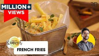 French Fries | फ्रेंच फ्राइज | Secret of perfect French Fries at home | Chef Ranveer Brar