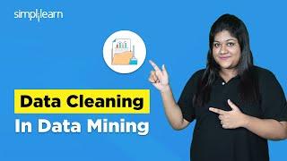 Data Cleaning In Data Mining | Step by Step Data Cleaning Process | Data Cleaning | Simplilearn