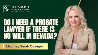 Do I Need a Probate Lawyer If There is No Will?