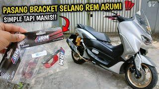 AUTO GANTENG..!! PASANG BRACKET SELANG REM ARUMI di NMAX NEW || MODIFIKASI NMAX NEW BUDGET PELAJAR