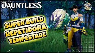 Dauntless Build Repetidora Muito Dano Tempestade | Igníria | Reforja