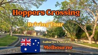 Hoppers Crossing Driving Tour | One of Melbourne's Most Cheapest Suburbs to Buy | Street View