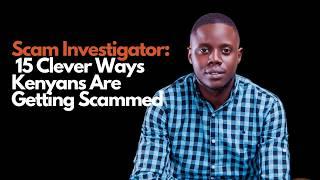 Are You the Next Victim! 15 Clever Ways Kenyans Are Getting Scammed