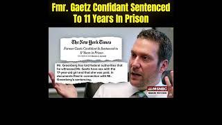 Fmr. Gaetz Confidant Sentenced To 11 Years In Prison #mattgaetz  #underage #maga