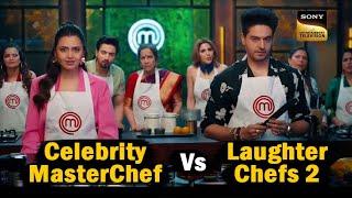 Celebrity MasterChef Vs Laughter Chefs Season 2 Comedy ka Tadka