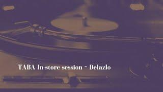 TABA In-store livestream ~ Delazlo