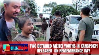 BREAKING || Two Detained Meitei Youths in Kangpokpi District Released On Remembrance Day