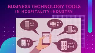 BUSINESS TECHNOLOGY TOOLS USED IN HOSPITALITY INDUSTRY