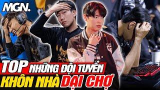 Những Đội Tuyển LMHT "KHÔN NHÀ DẠI CHỢ" | MGN Esports