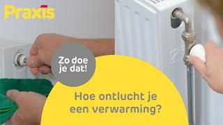 Verwarming ontluchten doe je zo | Stappenplan Praxis