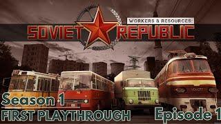 Our first playthrough! | Ep. 1 | Workers & Resources: Soviet Republic | S1