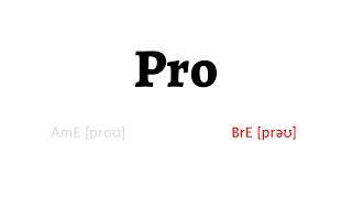 How to Pronounce pro in American English and British English