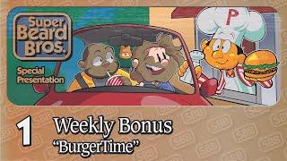 BurgerTime | Ep. #1 | Weekly Bonus