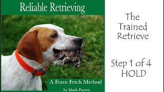 The Trained Retrieve, Reliable Retrieving DVD, Force Fetch Method Step 1of4  HOLD