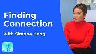 Simone Heng | Finding Connection