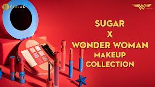 Introducing SUGAR X Wonder Woman Makeup Collection | New Product Launch | SUGAR Cosmetics