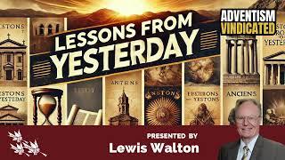 Lewis Walton: Adventism Vindicated Part 1 #sdasermons #sda #endtimes