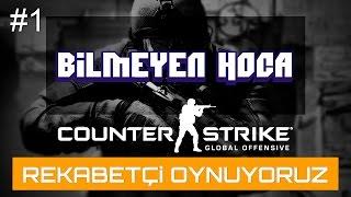 Öğrencilerimle İlk Rekabetçi Maçımız // CS:GO Bilmeyen Hoca Rekabetçi #1