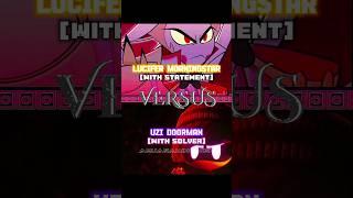 Lucifer Morningstar (Hazbin Hotel/With Statement) #vs Uzi Doorman (MD/With Solver) #edit #fyp #short