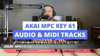 Akai MPC Key 61 - Recording Audio and Midi Tracks at the SAME TIME!