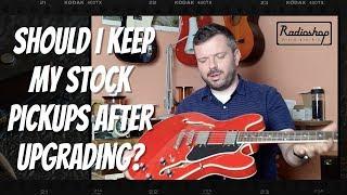 Should I Keep My Stock Pickups After Upgrading? - Radioshop Pickups