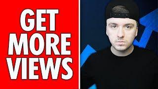 How To Get More Views On YouTube (Works In 5 Minutes)