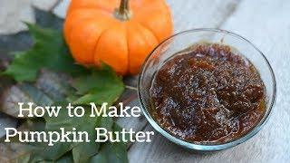 How to Make Pumpkin Butter from Scratch in 20 Minutes