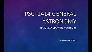 General Astronomy: Lecture 19 - Learning From Light