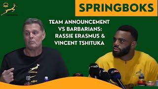 SPRINGBOKS: Team announcement vs Barbarians with Rassie Erasmus and Vincent Tshituka