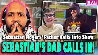 SEBASTIAN ROGERS DAD CALLS INTO THE SHOW!