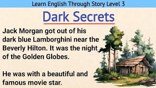 Learn English Through Story Level 3 | Graded Reader Level 3 | Dark Secrets English story