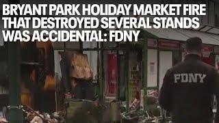 Bryant Park Holiday Market fire that destroyed several stands was accidental: FDNY