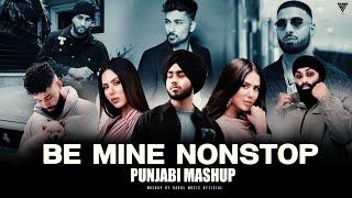 Be Mine Nonstop Punjabi Mashup 2024 | Shubh ft.Sonam Bajwa | Nain Tere Chain Mere Jukebox | DJ Rahul