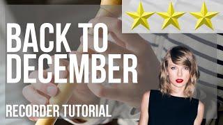 How to play Back To December by Taylor Swift on Recorder (Tutorial)