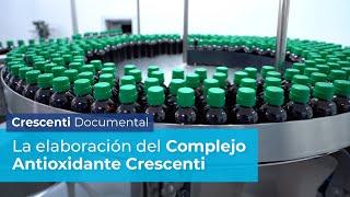 La elaboración del Complejo Antioxidante Crescenti - Crescenti Documental