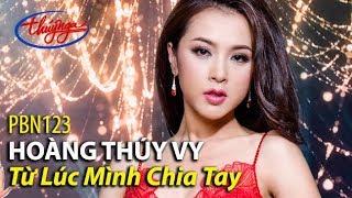 Hoàng Thúy Vy - Từ Lúc Mình Chia Tay (Thái Thịnh) PBN 123