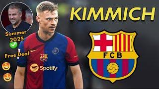  JUST NOW FABRIZIO ROMANO CONFIRMS JOSHUA KIMMICH TO BARCELONA IN 2025 BARCELONA NEWS TODAY!