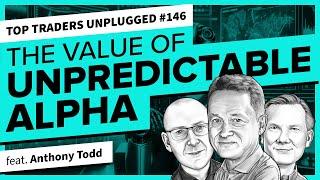 The Value of Unpredictable Alpha | Top Traders Unplugged 146
