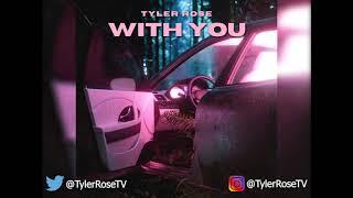 Tyler Rose - With You (Official Audio)