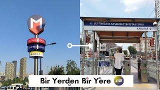 Bir Yerden Bir Yere #48 | Halkalı Caddesi - Seyitnizam / Akşemsettin