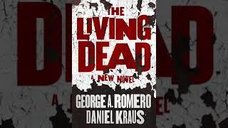 Daniel Kraus | The Living Dead and the Legacy of George A. Romero