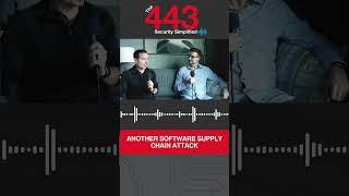 The 443 Podcast, Ep. 236 - Another Software Supply Chain Attack