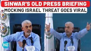 Sinwar's Old Press Conference Mocking Israeli Threat To Kill Him Goes Viral | Hamas, Gaza, Iran, IDF