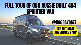 PART 1 - INTERIOR VAN WALKTHROUGH OF OUR AUSTRALIAN BUILT 2022 4X4 SPRINTER - NOGRAYDAZE