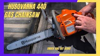 Husqvarna 440 Unbox and Test Cutting Some Limbs