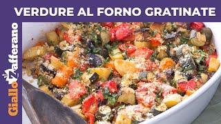 VERDURE AL FORNO GRATINATE: RICETTA PERFETTA!