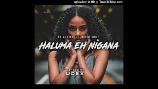 Nella Kiha Ft. Rhyiot Kingz – Haluma Eh Nigana | 2021 [Prod By Joex]