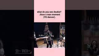 what do you see deukie? ️ Jisoo x man moment (YG dancer). #shorts