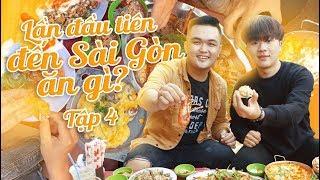 Lần đầu tiên đến Sài Gòn ĂN GÌ ? || ĂN SẬP SÀI GÒN || tập 4