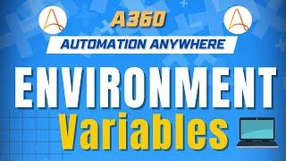 Get Environment Variables in Automation Anywhere A360 | A360 Tutorials | KT Sessions